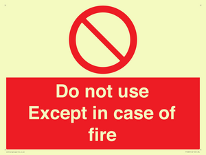 Do not use except in case of fire
